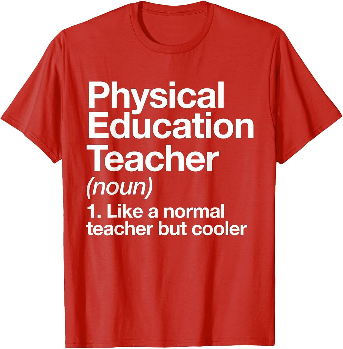 Physical Education Teacher Definition Sports P.E. School T-Shirt - Red