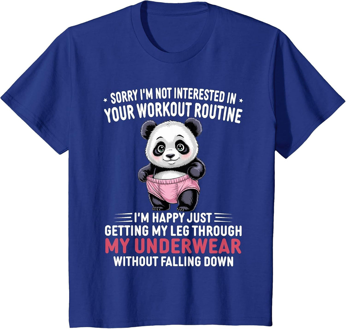 Sorry I'm Not Interested in Your Workout Routine Panda T-Shirt - Royal Blue