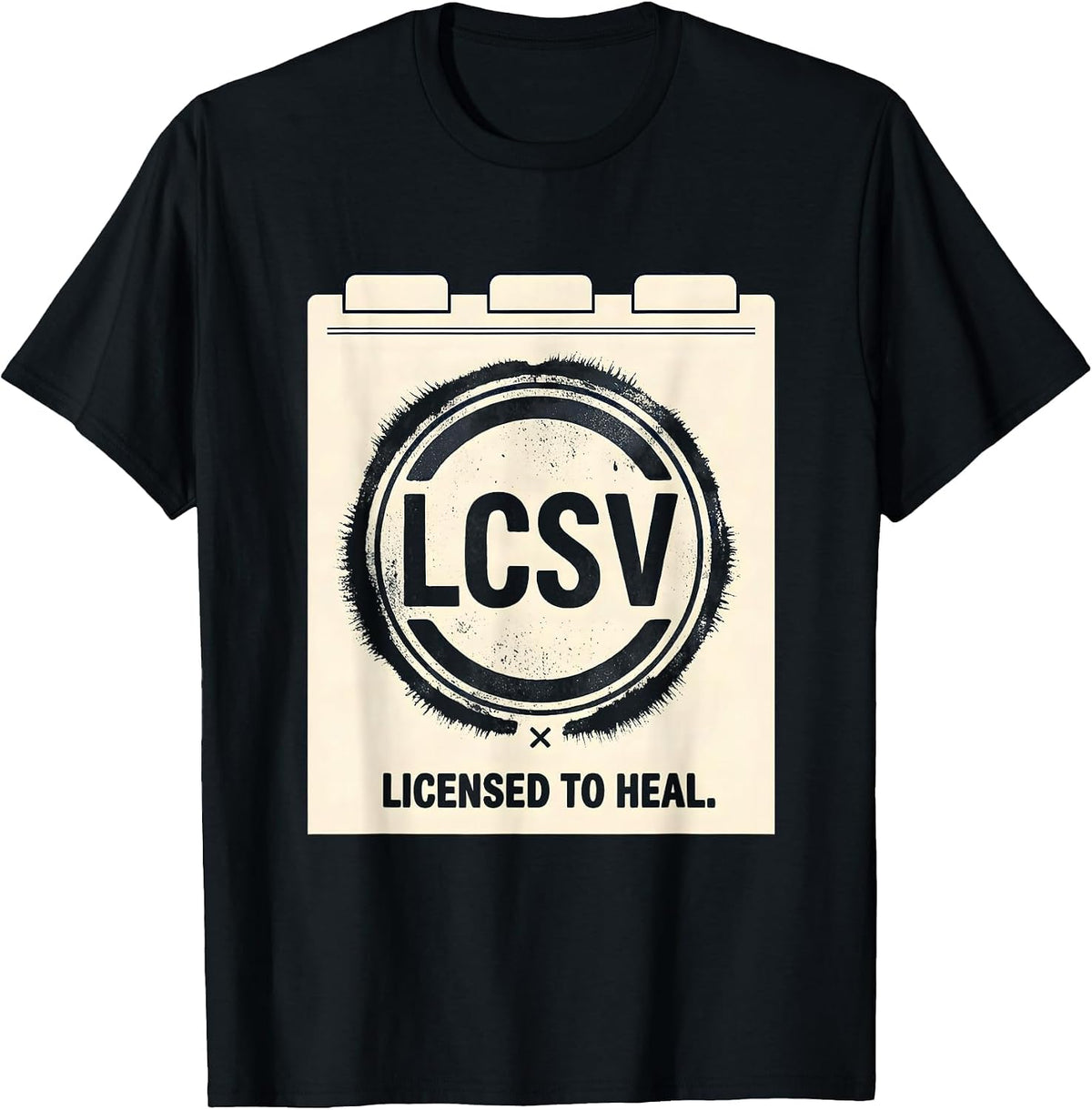 Men's Licensed To Heal Rubber Stamp Social Worker LCSW Graduation T-Shirt - Black