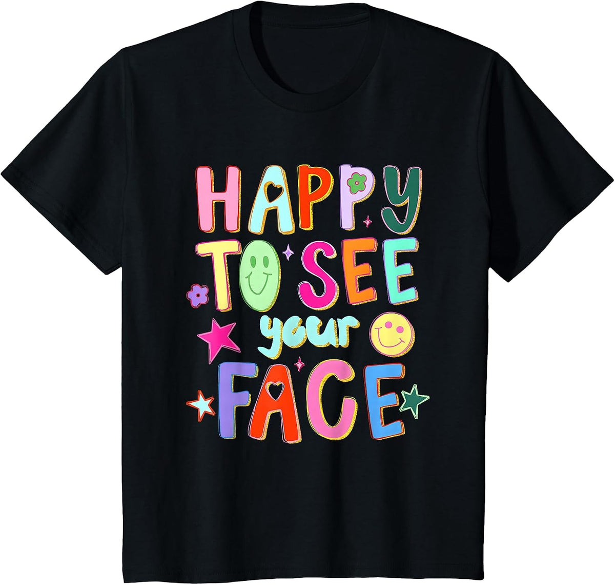Happy to See Your Face Teacher Back to School Teachers Kids T-Shirt - Black