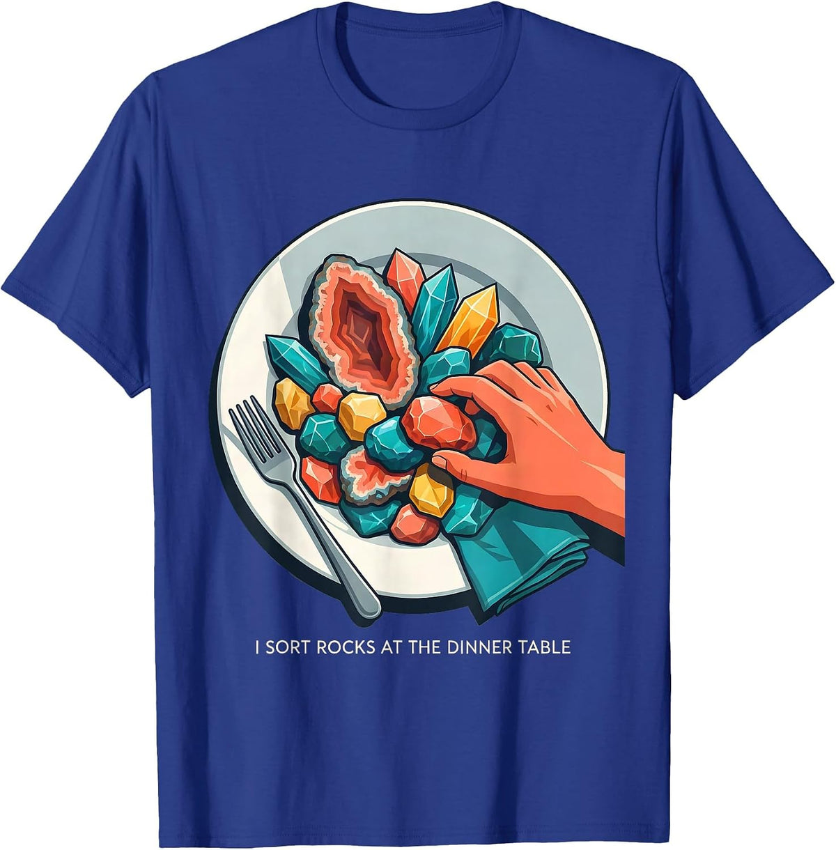 I Sort Rocks At The Dinner Table Funny Geology Rock T-Shirt - Royal Blue