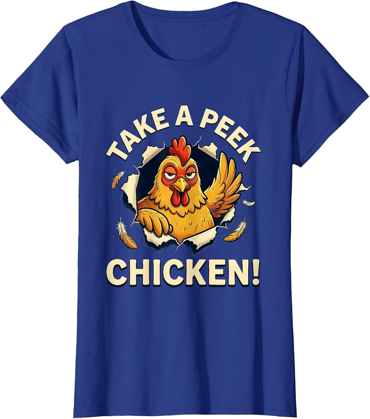 Women's Take A Peek — Chicken Funny Chicken Lover Humor Gift T-Shirt - Royal Blue