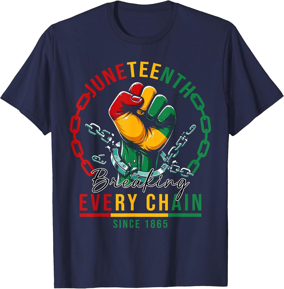 Breaking Every Chain Since 1865 Black Women Men Juneteenth T-Shirt - Navy Blue
