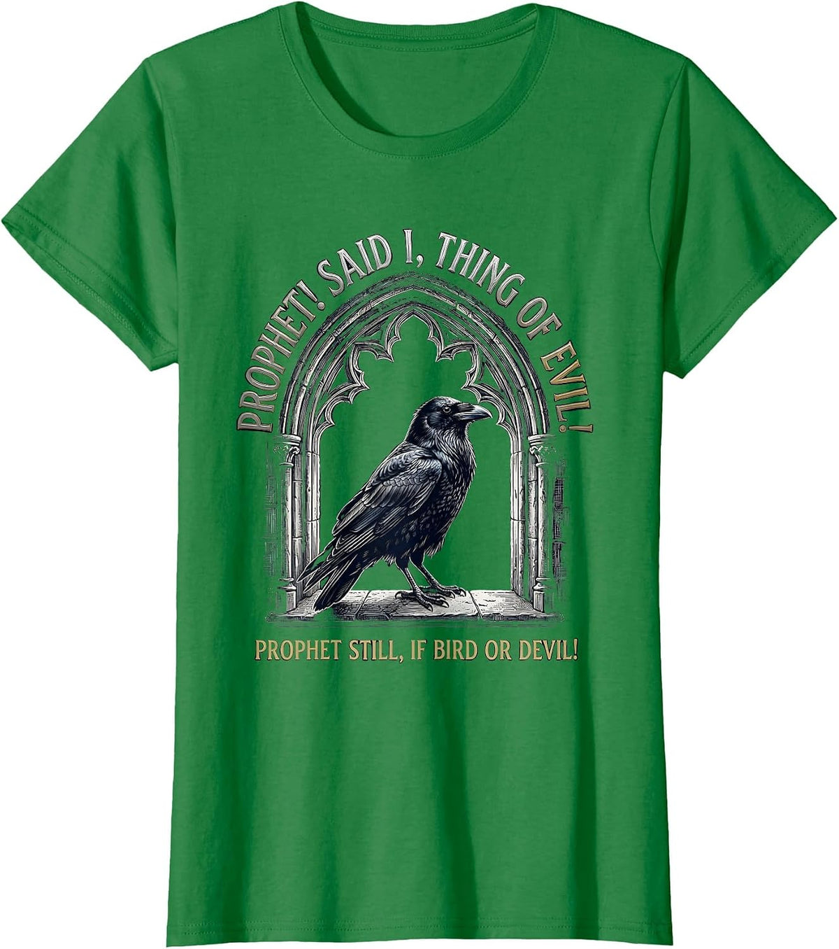 Women's Prophet Said I Thing of Evil Gothic Raven Edgar Allan Poe T-Shirt - Kelly Green