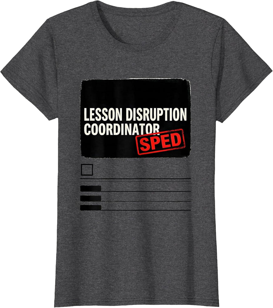 Women's Lesson Disruption Coordinator SPED Funny Chaos Coordinator T-Shirt - Dark Heather Grey