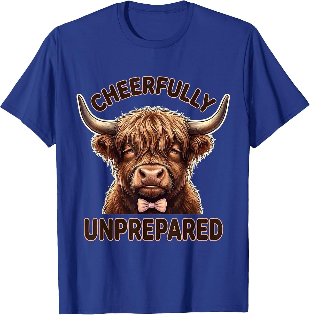Men's Cheerfully Unprepared Cute Kawaii Highland Cow Funny Novelty T-Shirt - Royal Blue