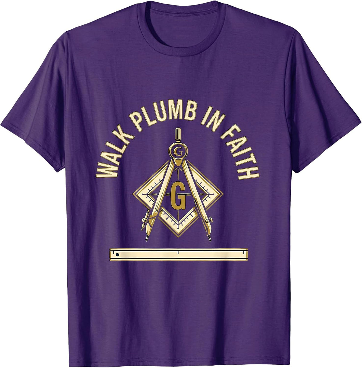 Walk Plumb In Faith Freemason Square And Compass Masonic T-Shirt - Purple