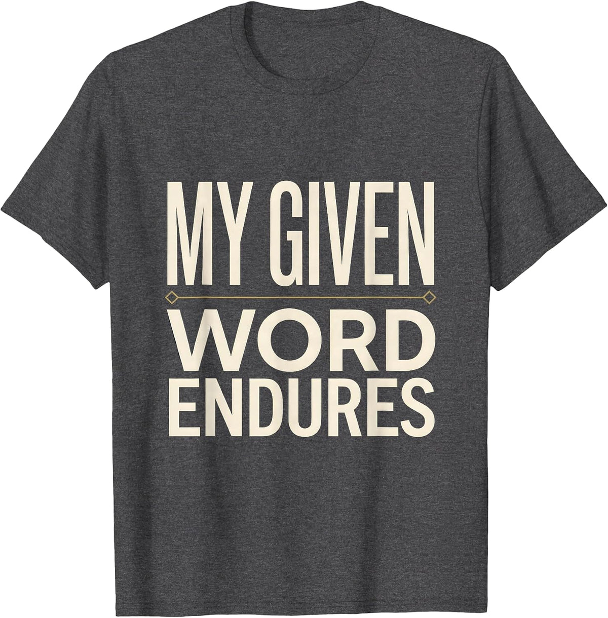 Men's My Given Word Endures Freemason Brotherhood Lodge Pride T-Shirt - Dark Heather Grey