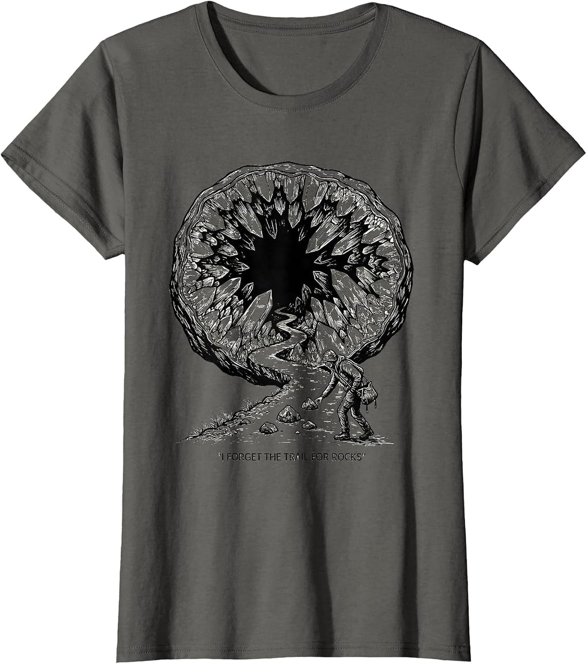Women's I Forget The Trail For Rocks Funny Rock Collector Geode T-Shirt - Asphalt Grey