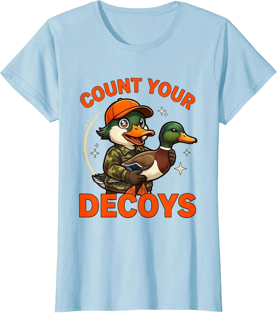 Women's COUNT YOUR DECOYS Funny Duck Hunter Hunting Camp Gift T-Shirt - Baby Blue