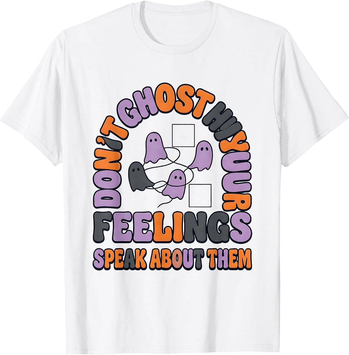 Men's Don't Ghost Your Feelings—Speak About Them Halloween T-Shirt - White