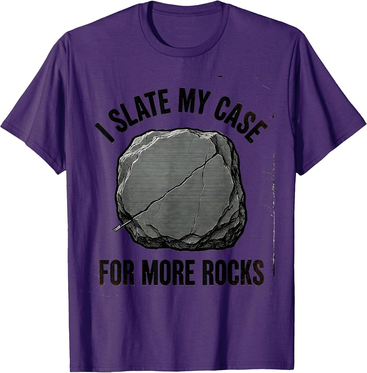 Men's I Slate My Case For More Rocks Funny Rock Collector T-Shirt - Purple
