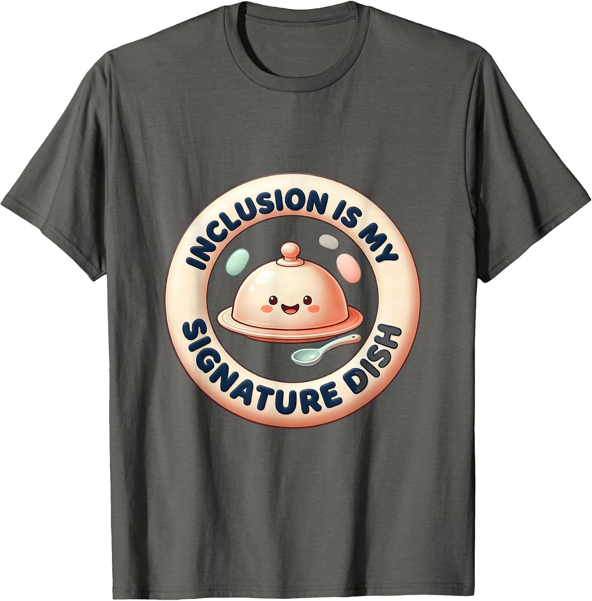 Men's Inclusion Is My Signature Dish Cute Kawaii Special Ed T-Shirt - Asphalt Grey