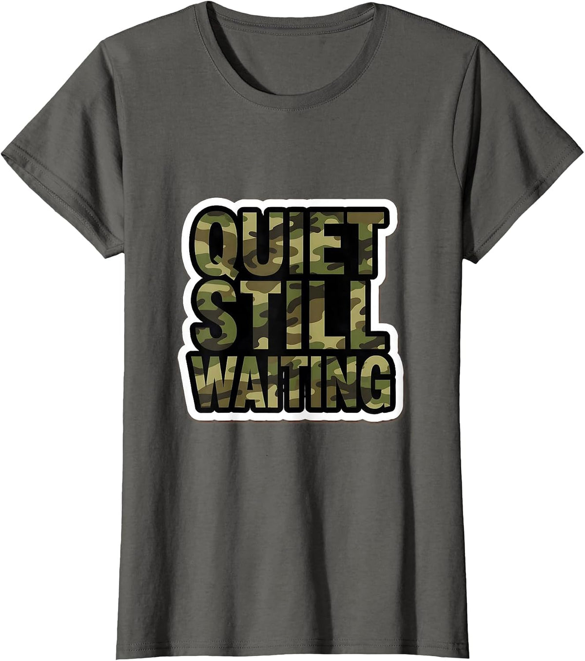 Women's Quiet Still Waiting Camo Hunting Design T-Shirt - Asphalt Grey