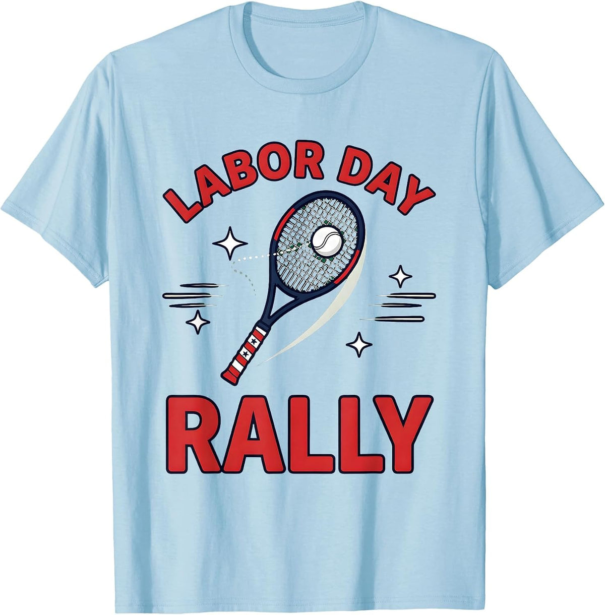 Men's LABOR DAY RALLY Funny Patriotic Tennis Player Fourth July T-Shirt - Baby Blue