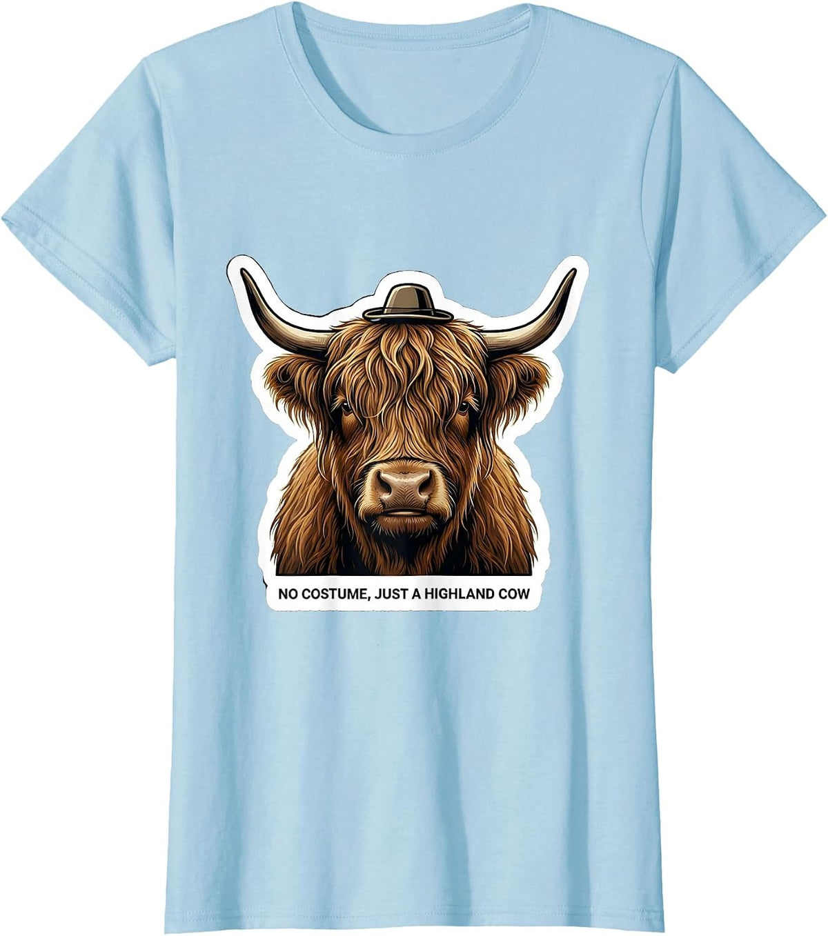 Women's No Costume, Just A Highland Cow Funny Highland Cow Lover T-Shirt - Baby Blue