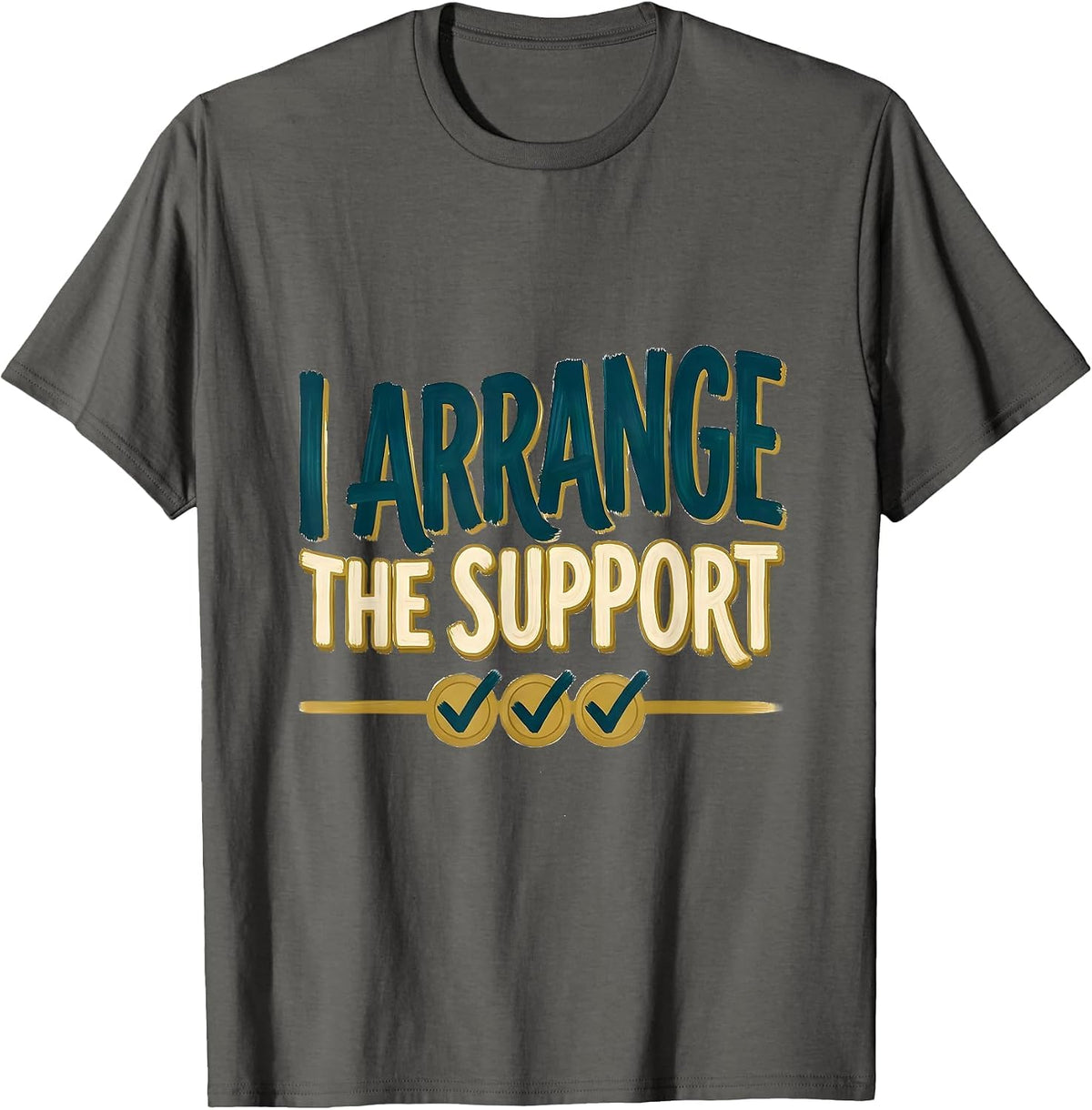 Men's I Arrange The Support Special Education Teacher Dream Team T-Shirt - Asphalt Grey