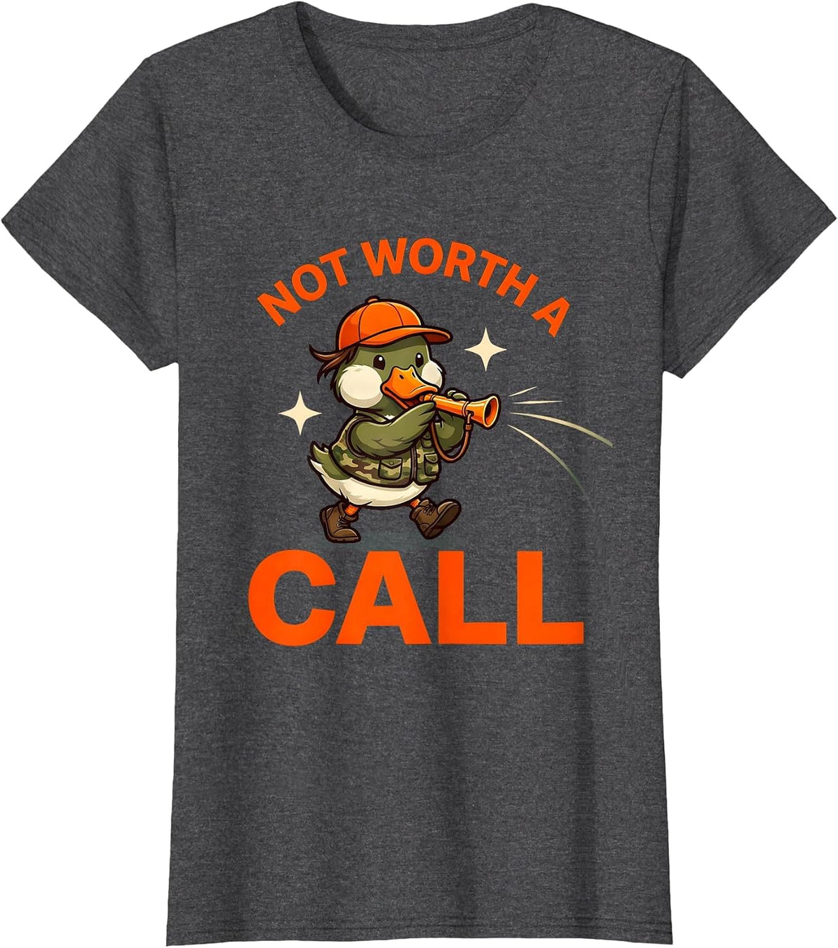 Women's NOT WORTH A CALL Funny Duck Hunter Birthday Gift T-Shirt - Dark Heather Grey