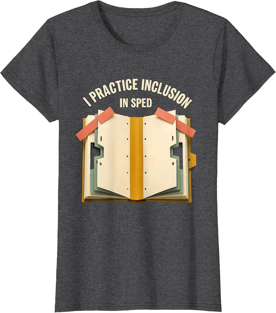 Women's I Practice Inclusion In SPED Inspirational Special Education T-Shirt - Dark Heather Grey