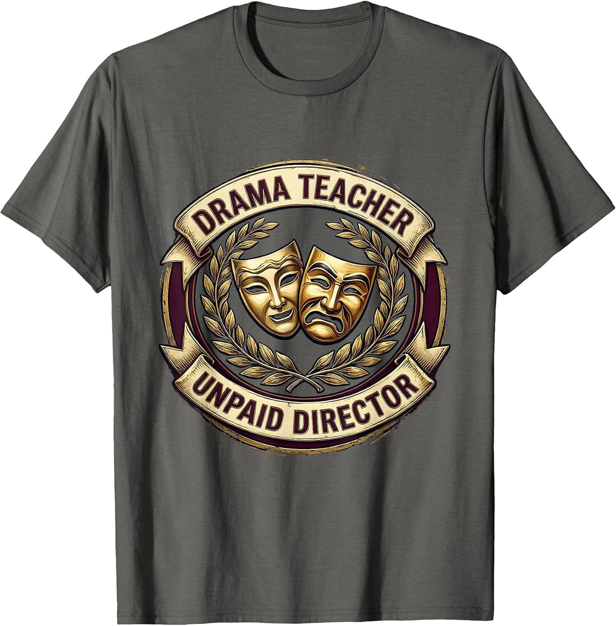 Drama Teacher Unpaid Director Theatre Crest Design T-Shirt - Asphalt Grey