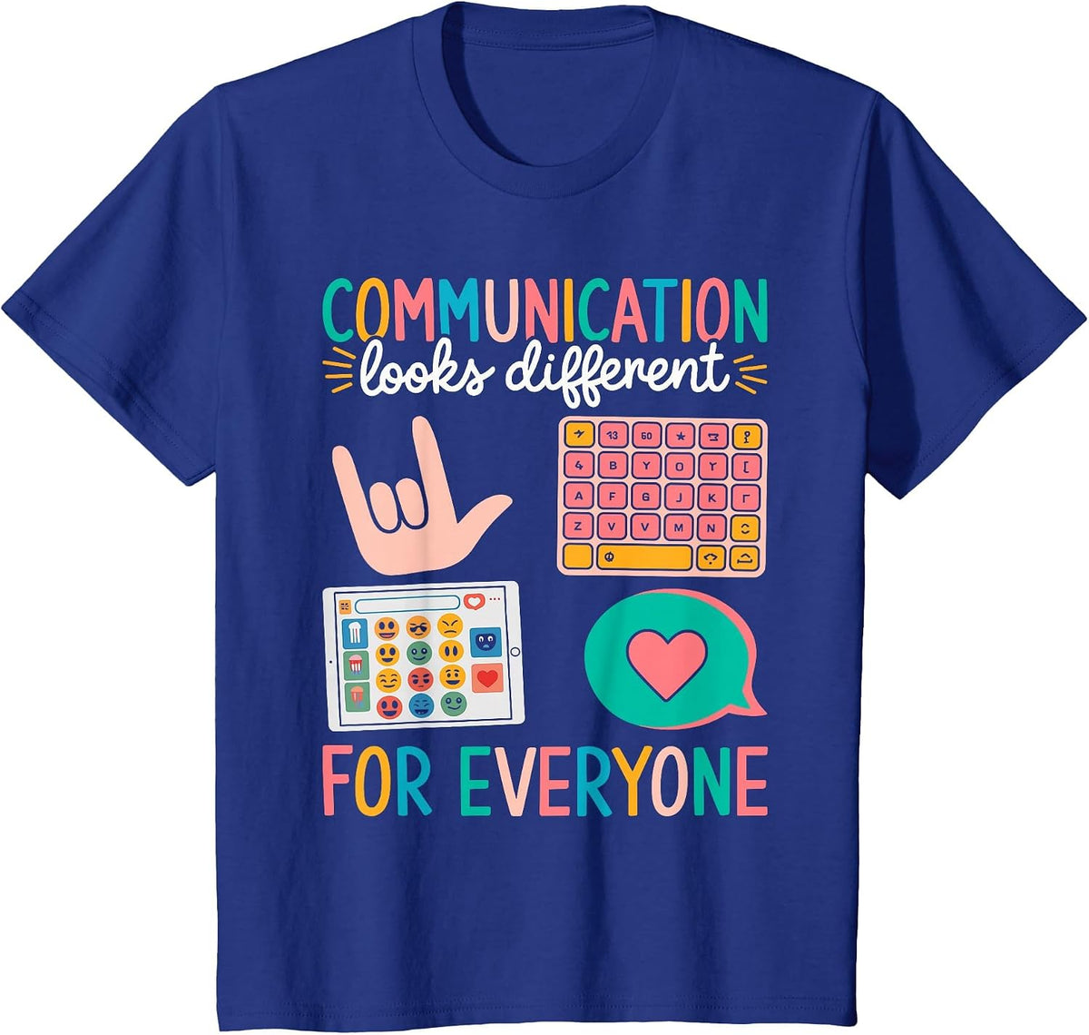 Communication Looks Different for Everyone Autism Awareness T-Shirt - Royal Blue