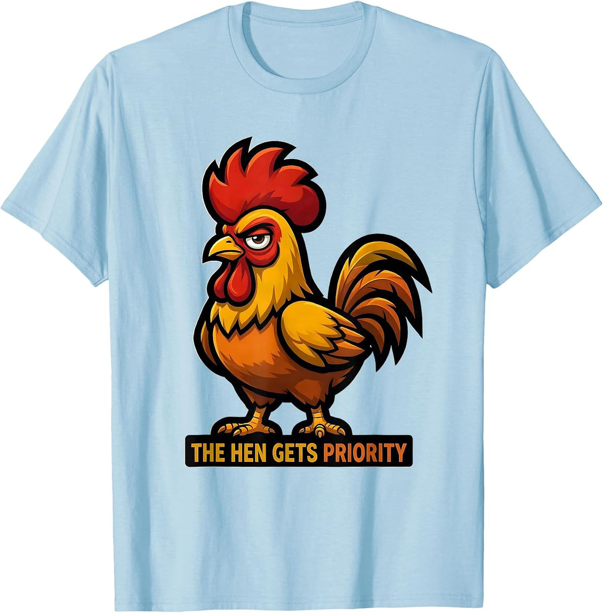 Men's The Hen Gets Priority Funny Chicken Lover Mascot Logo T-Shirt - Baby Blue
