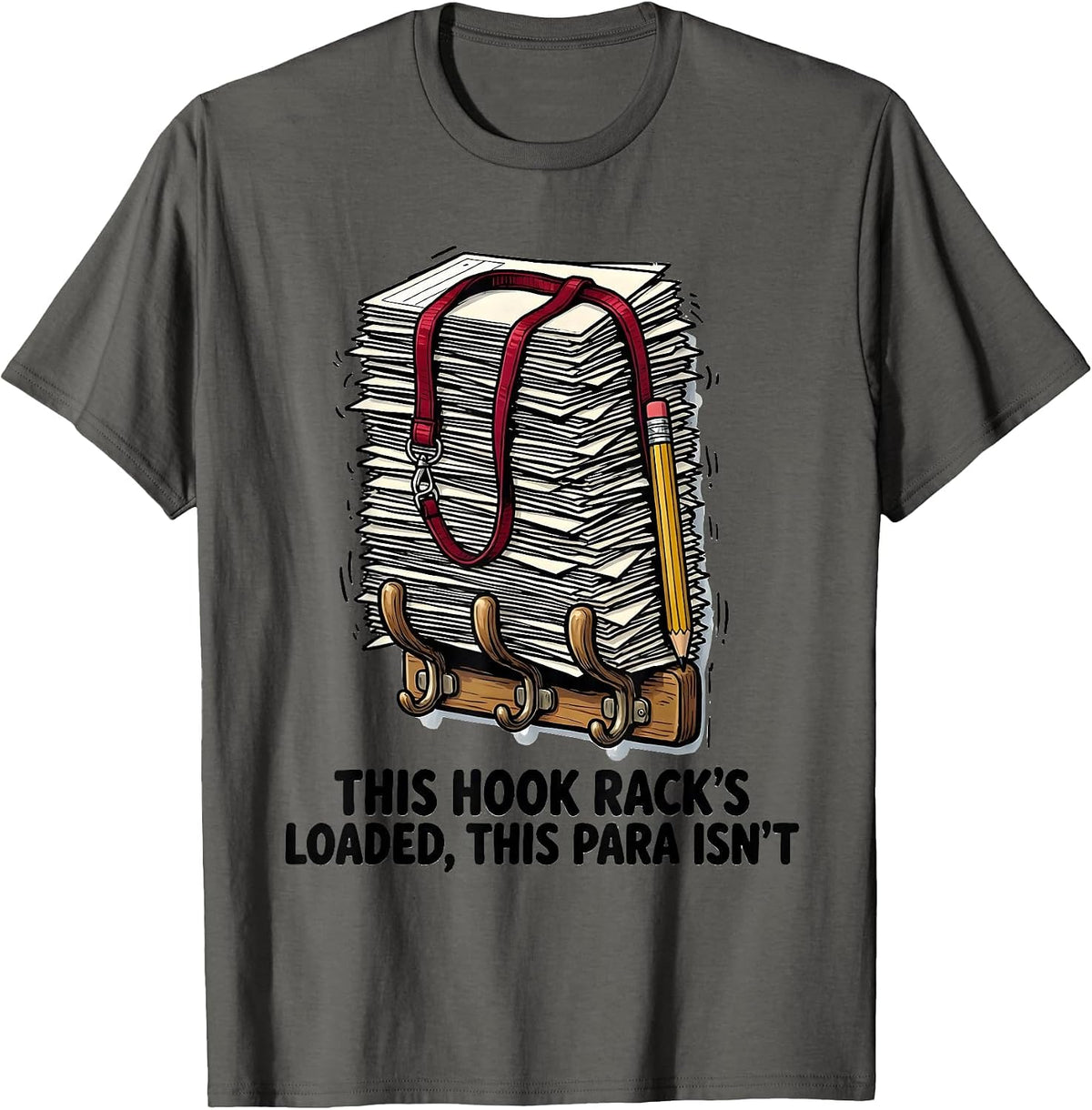 Men's This Hook Rack's Loaded This Para Isn't Paraprofessional T-Shirt - Asphalt Grey