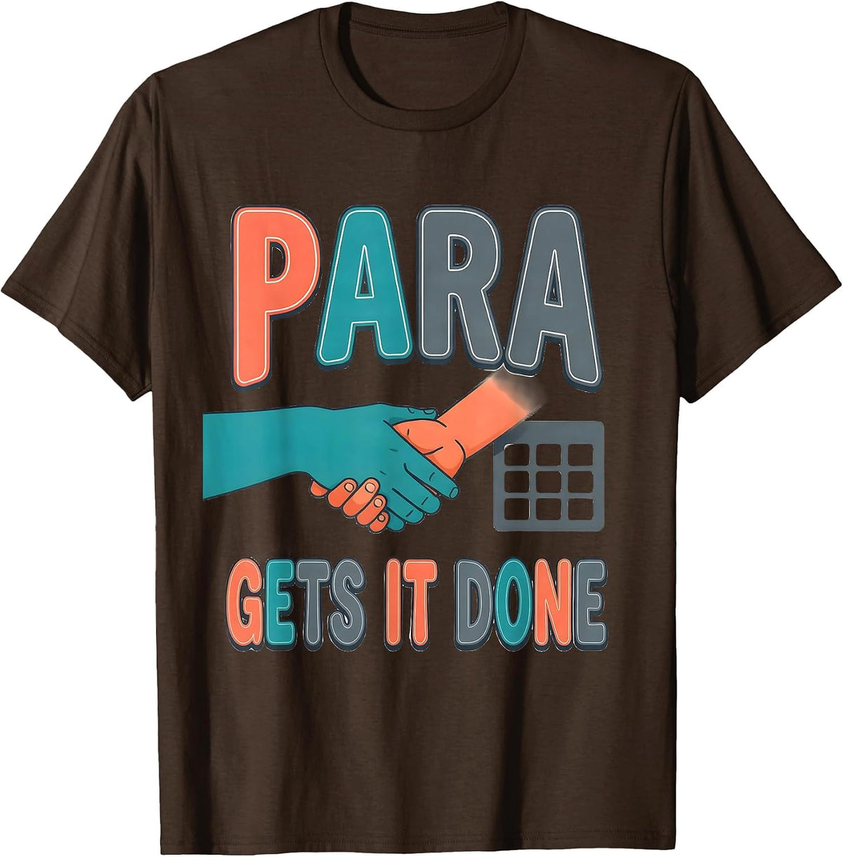 Para Gets It Done Funny Paraprofessional Paraeducator T-Shirt - Brown