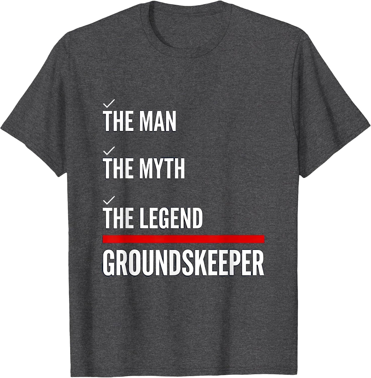 The Man The Myth The Legend Groundskeeper Custodian Gift T-Shirt - Dark Heather Grey
