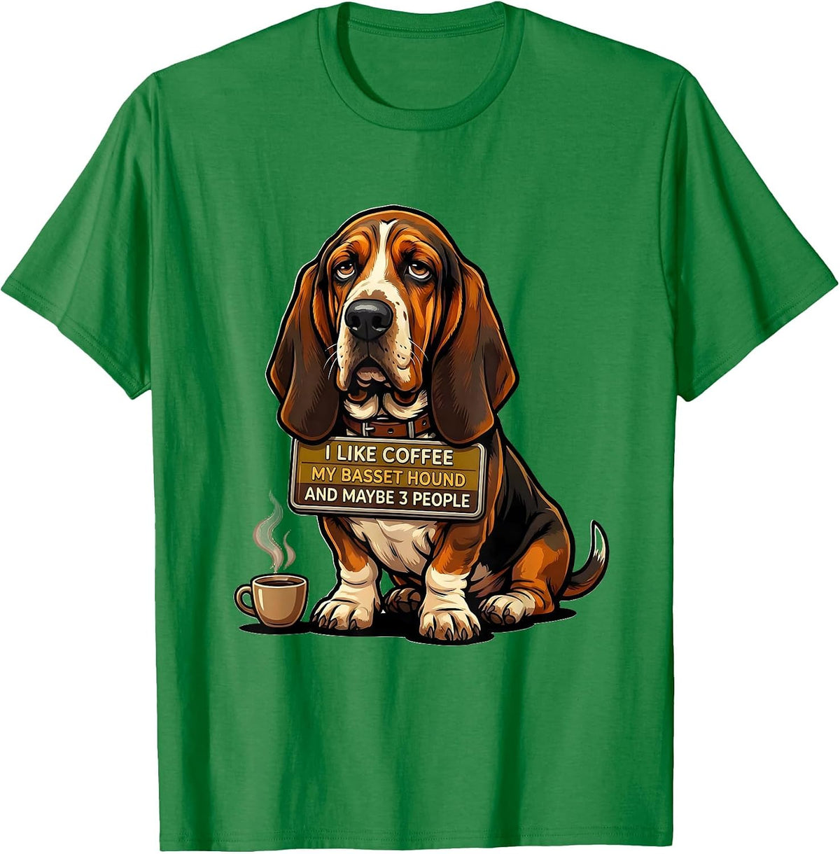 Men's I Like Coffee, My Basset Hound, And Maybe 3 People Funny T-Shirt - Kelly Green
