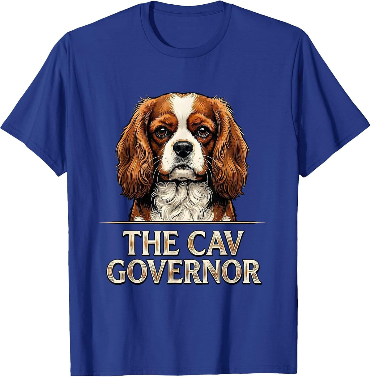 The Cav Governor Funny Cavalier King Charles Spaniel Owner T-Shirt - Royal Blue