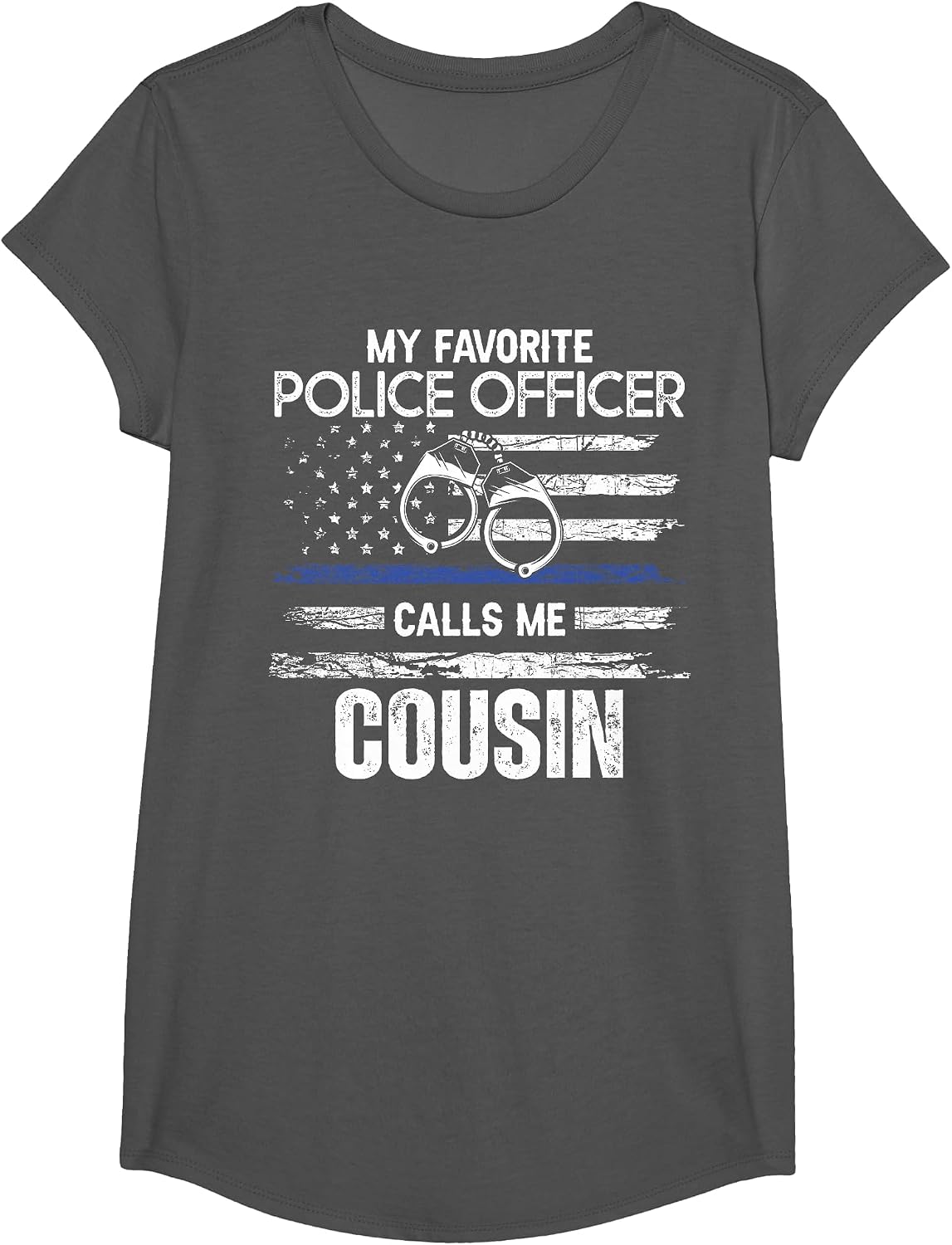 My Favorite Police Officer Calls Me Cousin T-Shirt - Girls Asphalt Grey