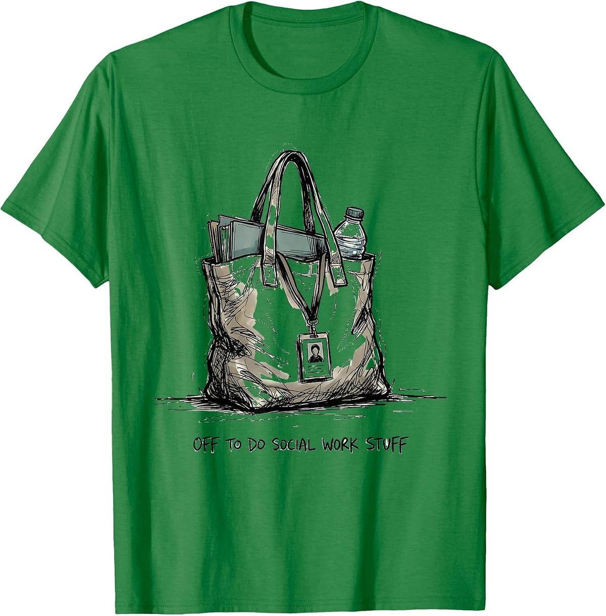 Men's Off To Do Social Work Stuff Funny Social Worker Graduation T-Shirt - Kelly Green