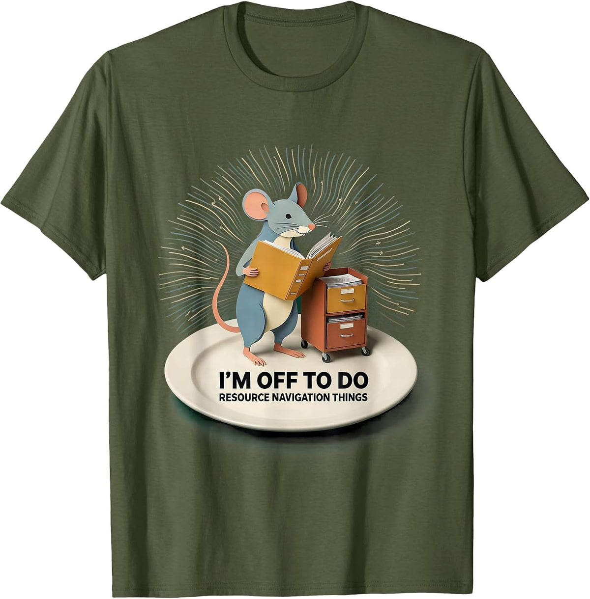 I'm Off To Do Resource Navigation Things Social Worker T-Shirt - Olive Green