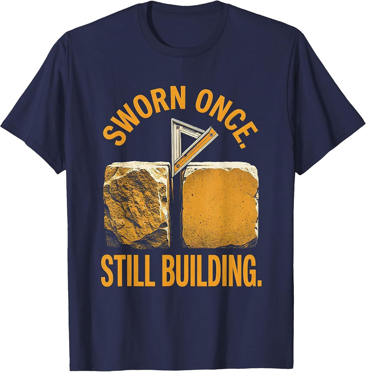 Men's Sworn Once Still Building Freemason Fraternal Pride T-Shirt - Navy Blue