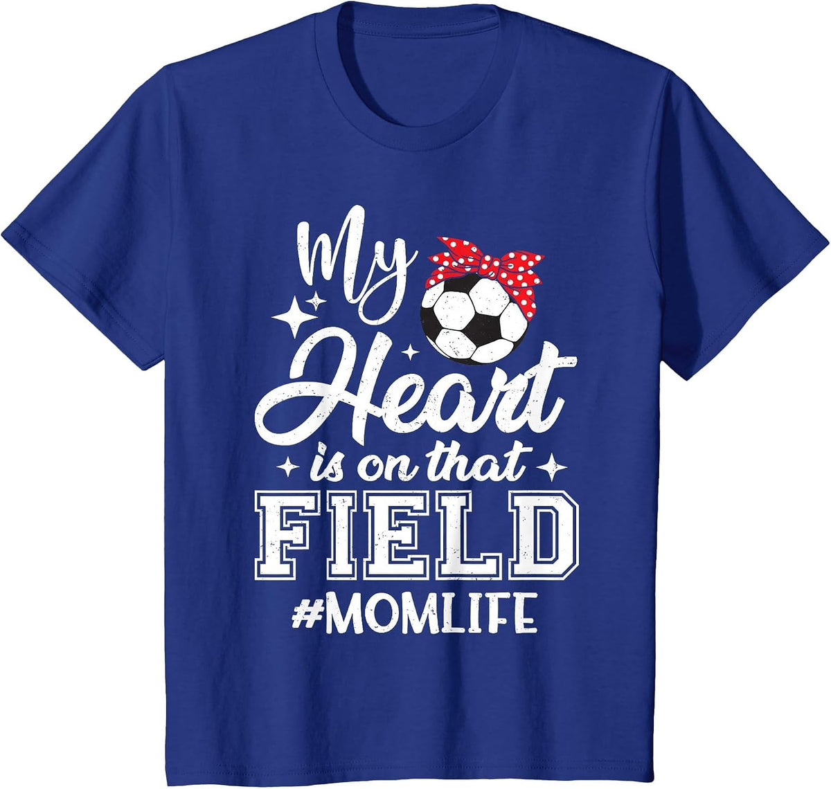 My Heart is On that Field Soccer Mom Mothers Day T-Shirt - Royal Blue