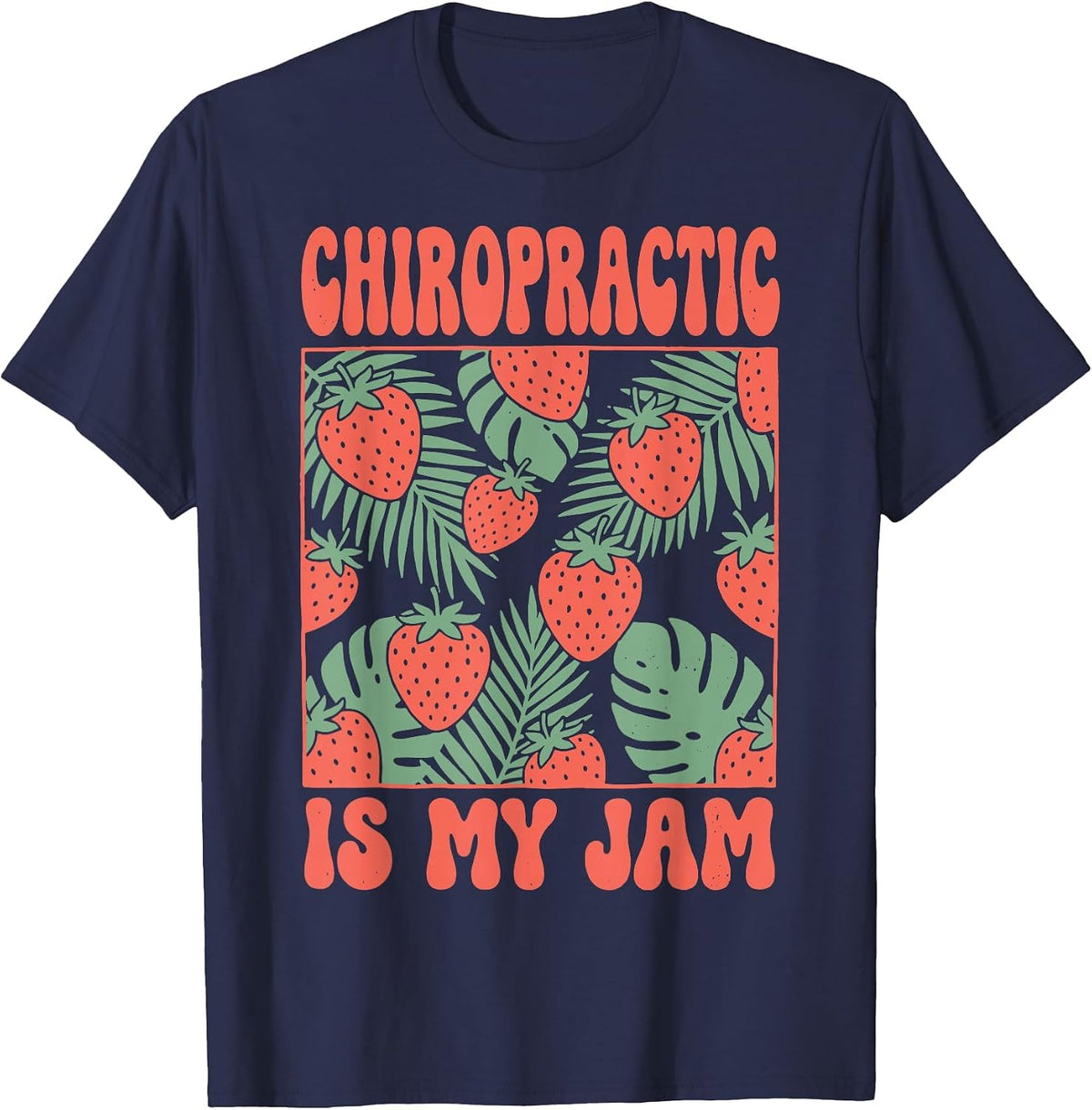 Chiropractic is My Jam T-Shirt - Navy Blue