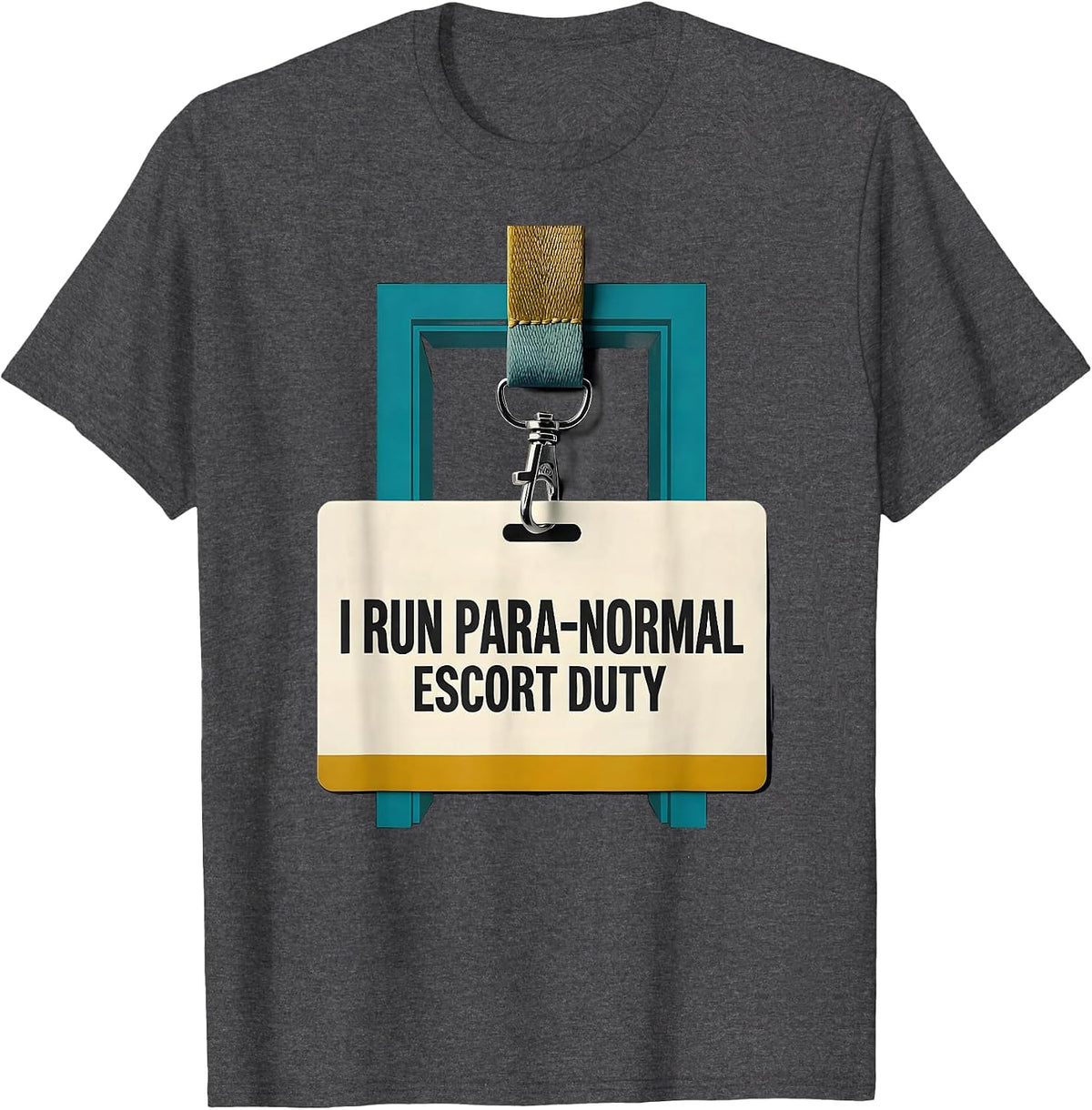 Men's I Run Para-Normal Escort Duty Funny Paraprofessional Work T-Shirt - Dark Heather Grey