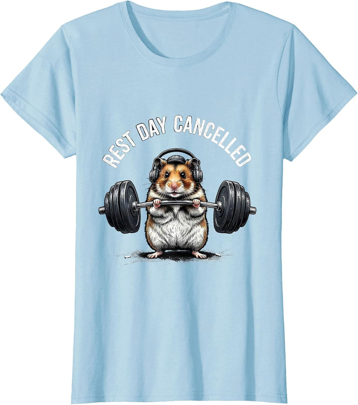 Rest Day Cancelled Funny Hamster Weightlifting Gym Meme T-Shirt - Baby Blue