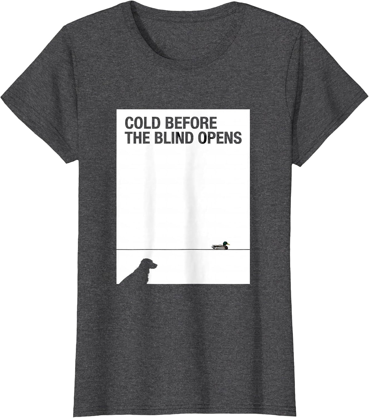 Women's Cold Before The Blind Opens Vintage Labrador Duck Hunting T-Shirt - Dark Heather Grey