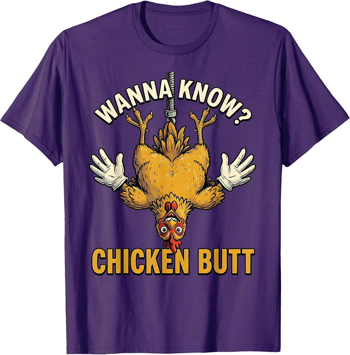 Men's Wanna Know? Chicken Butt Funny Chicken Lover Farm Humor T-Shirt - Purple