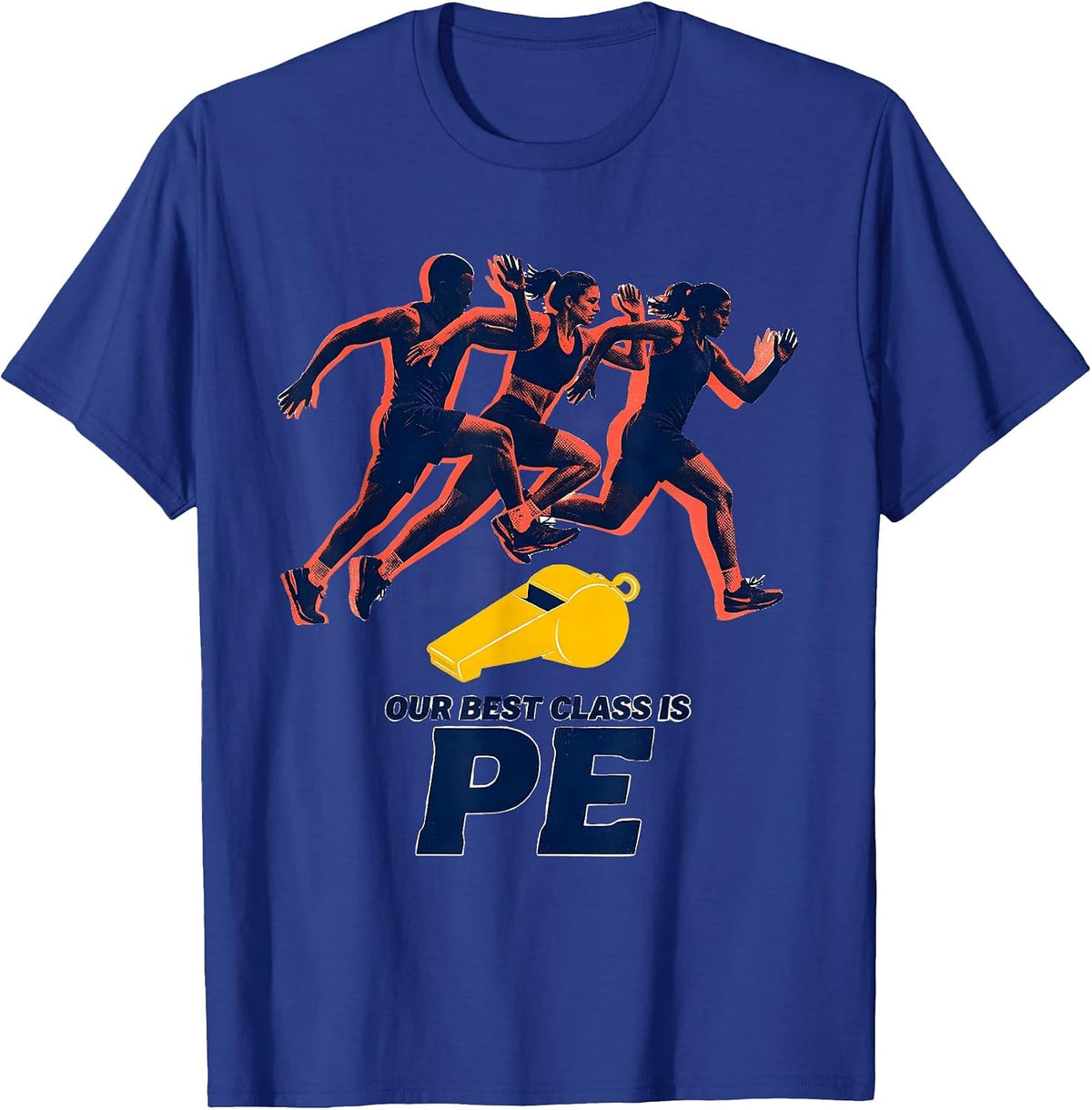 Our Best Class Is PE Funny PE Teacher Back To School T-Shirt - Royal Blue
