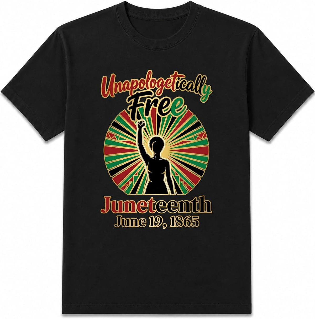 Unapologetically Free Juneteenth Black Pride Freedom June 19 1865 Graphic T-Shirt - Black