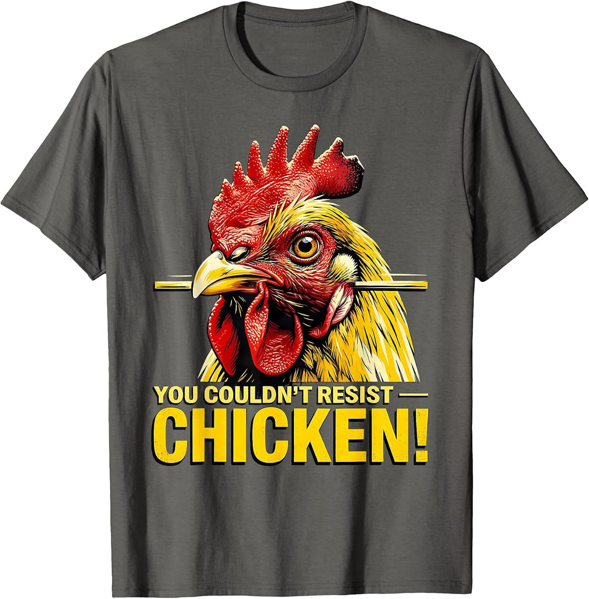 Men's You Couldn't Resist — Chicken! Funny Chicken Lover Novelty T-Shirt - Asphalt Grey
