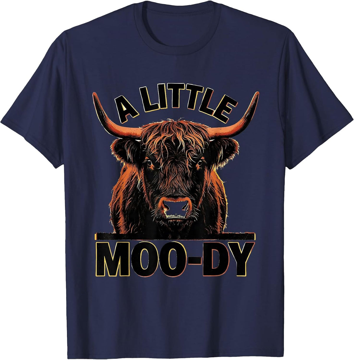 A Little Moo-Dy Funny Highland Cow Farm Animal Humor T-Shirt - Navy Blue