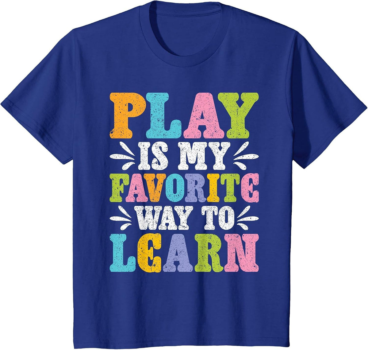 Play is My Favorite Way to Learn T-Shirt - Royal Blue