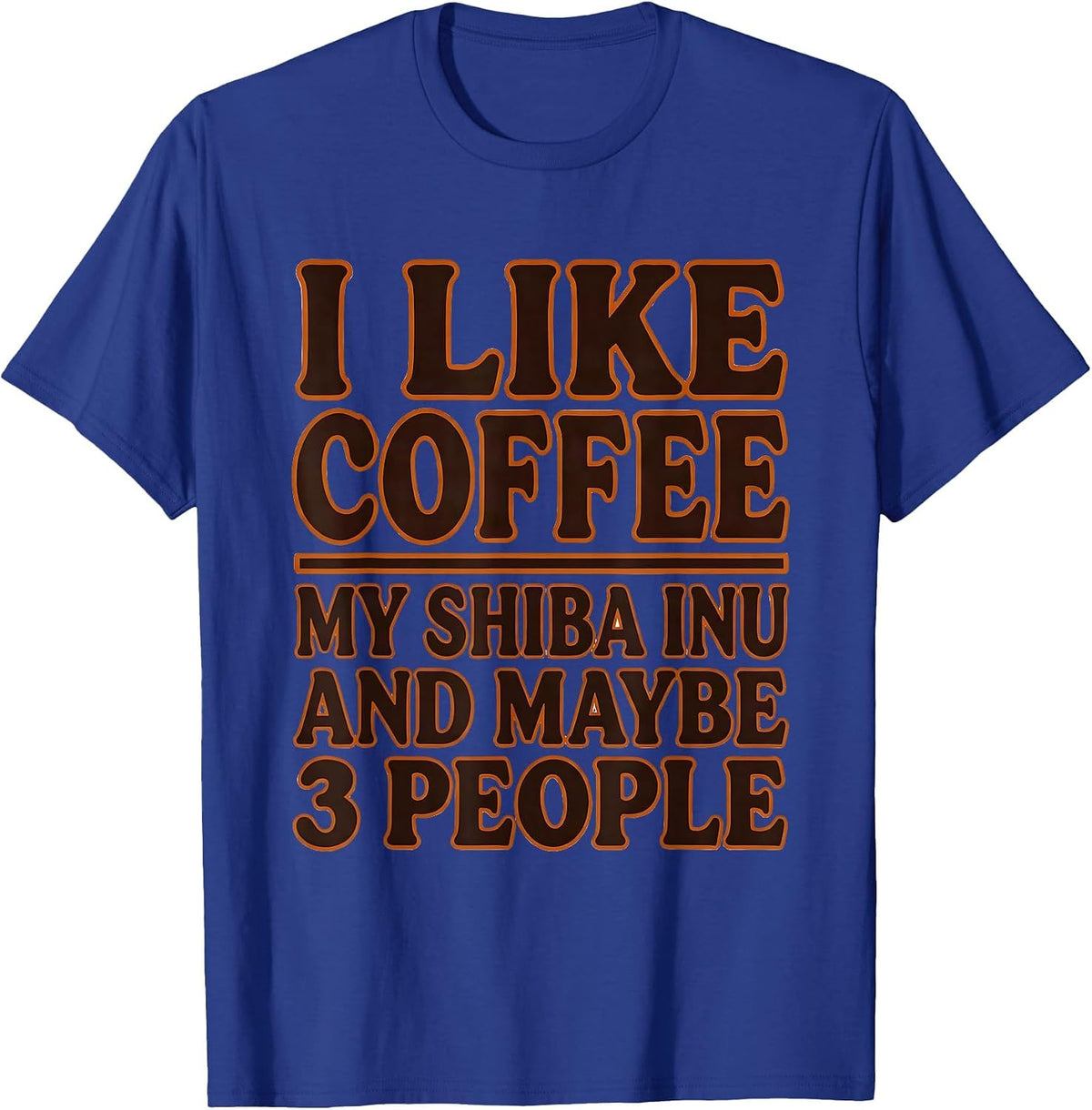 I Like Coffee, My Shiba Inu, And Maybe 3 People Funny Dog T-Shirt - Royal Blue