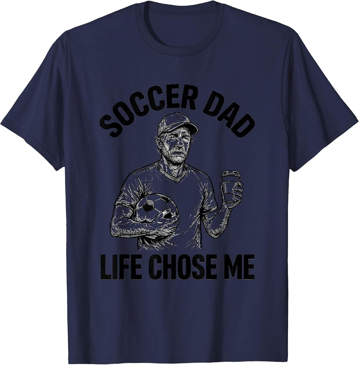 Soccer Dad Life Chose Me Funny Dad Design T-Shirt - Navy Blue