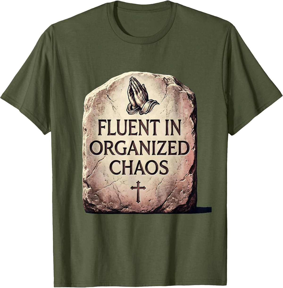 Chaos Coordinator Fluent In Organized Chaos Design T-Shirt - Olive Green