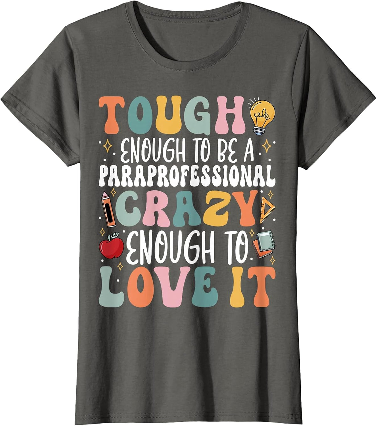Tough Enough to Be a Paraprofessional - Groovy Sped Teacher T-Shirt - Asphalt Grey